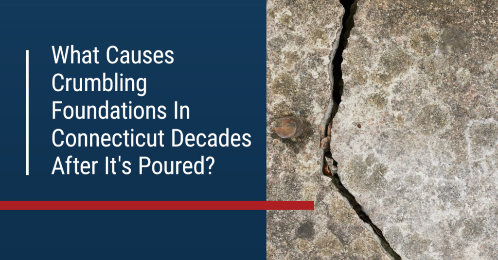 "What Causes Crumbling Foundations in Connecticut Decades After it's Poured?"
